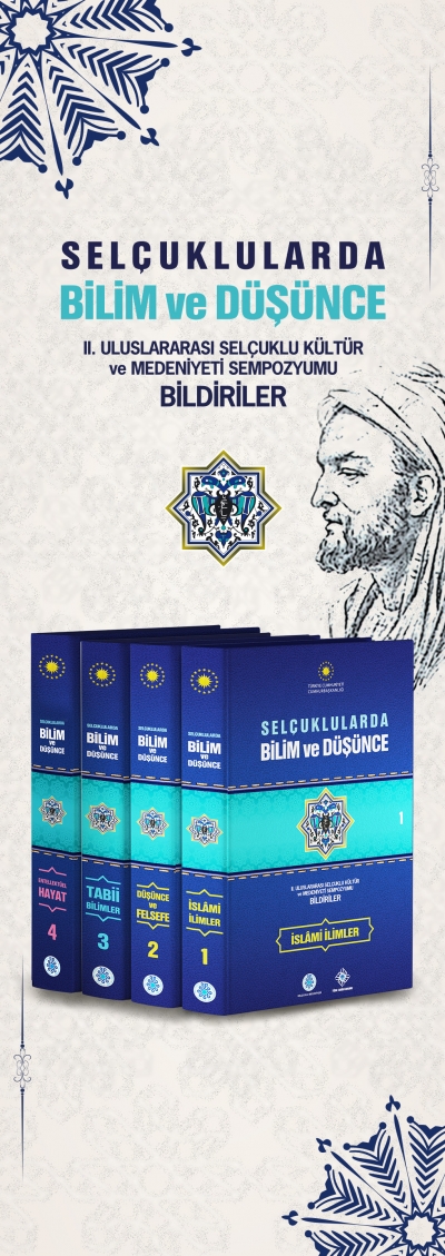 II. ULUSLARARASI SELÇUKLU KÜLTÜR VE MEDENİYETİ SEMPOZYUMU SELÇUKLULARDA BİLİM VE DÜŞÜNCE BİLDİRİLER